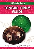 Ultimate Easy Tongue Drum Guide: Even if you've never played music before:...