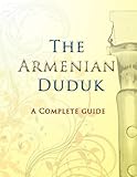 The Armenian Duduk: A Complete Guide (English Edition)