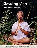 Blowing Zen: Expanded Edition: One Breath One Mind, Shakuhachi Flute...