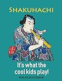 Shakuhachi: It's What the Cool Kids Play: Wide-Ruled Notebook