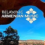 Relaxing Armenian Music - Duduk & Oriental Sounds, Soothing World...