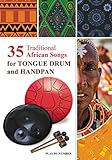 35 Traditional African Songs for Tongue Drum and Handpan: Play by Number...