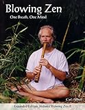 Blowing Zen: Expanded Edition: One Breath One Mind, Shakuhachi Flute...